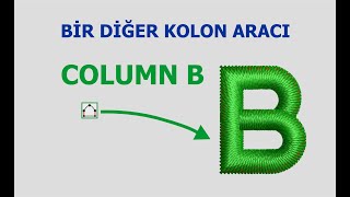 Wilcom Embroidery Studio Eğitimi 21. Ders Satinsargı İçin Bir Diğer Araç Column B