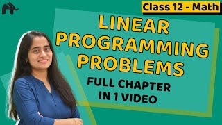 Linear Programming Class 12 Maths One Shot | NCERT Chapter 12 CBSE JEE NEET