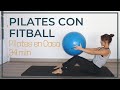 PILATES CON FITBALL / Entrena todo el cuerpo con Pelota Grande en 34 minutos