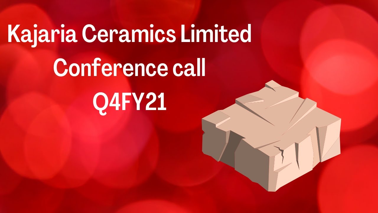 Kajaria Ceramics concall Kajaria Ceramics conference call Kajaria ceramics limited Q4