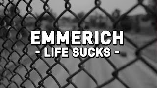 EMMERICH - LIFE SUCKS - A ROAD MOVIE - OFFICIAL