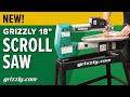 New grizzly 18 scroll saw product highlights