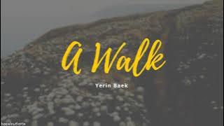 Yerin Baek - A Walk (Lyrics) [HAN/ROM/ENG]