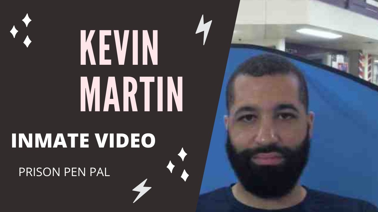 Kevin Martin is a 30 year old prison pen pal and a cancer