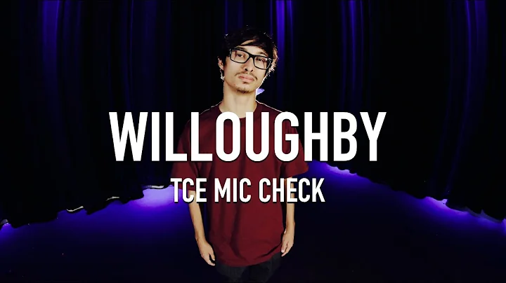Willoughby - No, David! [ TCE Mic Check ]