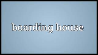 Boarding house Meaning