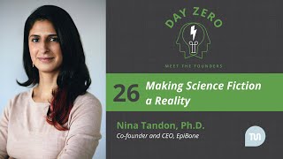Making Sci-Fi a Reality | Nina Tandon, Ph.D., Co-founder and CEO, EpiBone