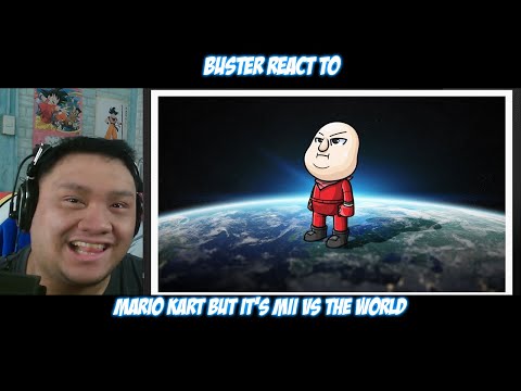 Buster Reaction To Smii7Y | Mario Kart But It's Mii Vs The World