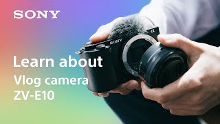 เรียนรู้เกี่ยวกับกล้อง Vlog ZV-E10 | Sony | α