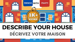 Décrivez Votre Maison en Français | Describe Your House in French | French With Prapti