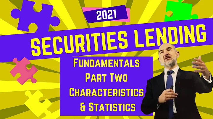 Fundamentals of Securities Lending 2021: Characteristics & Statistics
