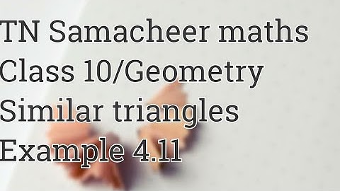 Example 4.11 Class 10 Geometry Tamilnadu Samacheer maths Nithyaganesh Maths