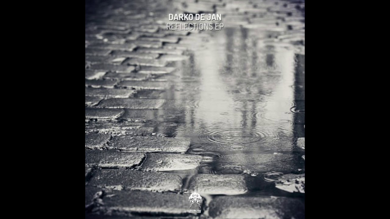 Watch Darko De Jan - Reflections on YouTube Watch Darko De Jan - Reflections on YouTube