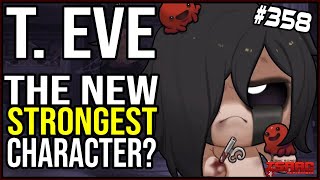 Is TAINTED EVE The New STRONGEST CHARACTER In Isaac? - The Binding Of Isaac: Repentance #358
