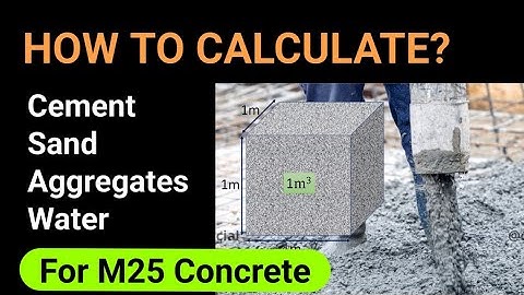 How to calculate cement, Sand, aggregates and water in M25 concrete? | Civil Tutor