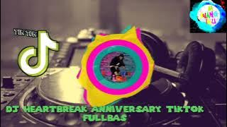 DJ heartbreak anniversary tiktok full bass