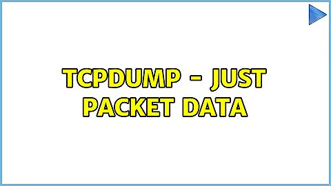 tcpdump - just packet data (2 Solutions!!)