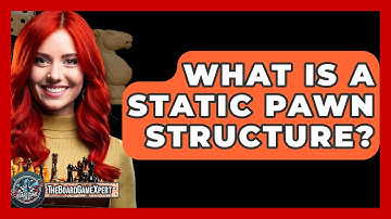 What Is A Static Pawn Structure? - The Board Game Xpert