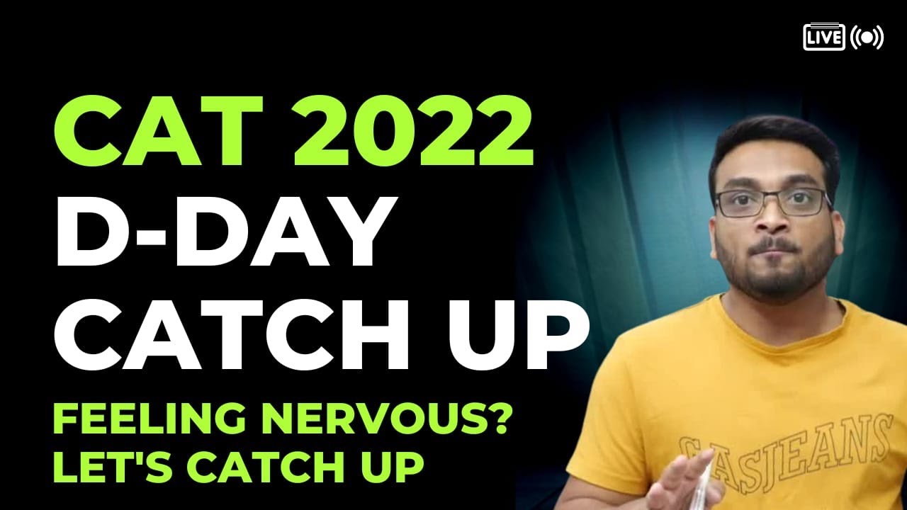 CAT 2022 D DAY Catch Up..!! Feeling Nervous? Lets Catch Up - YouTube
