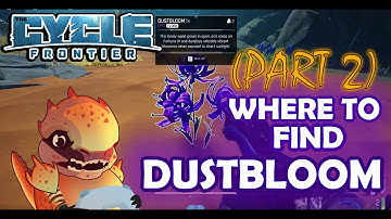 DUSTBLOOM LOCATION (PART 2) | THE CYCLE: FRONTIER
