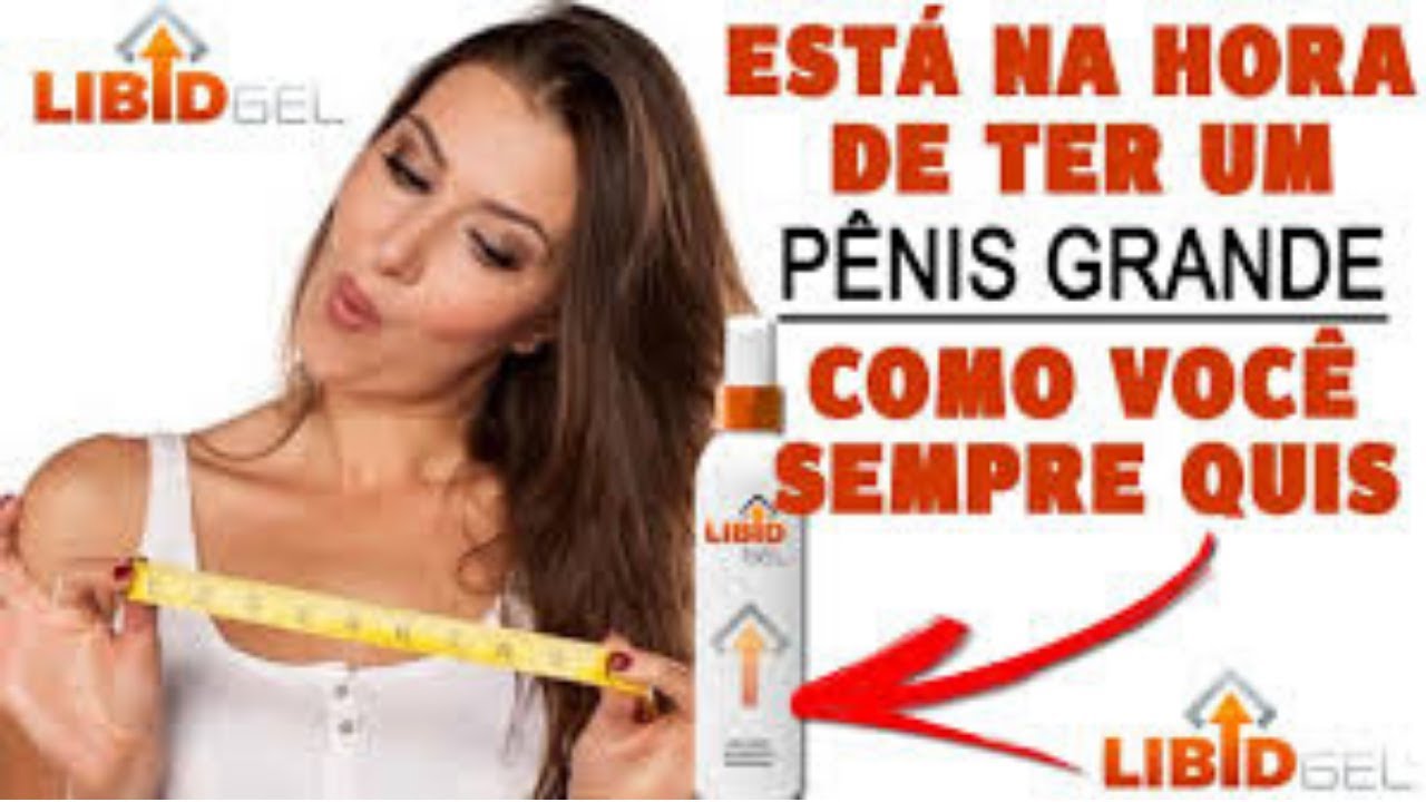 LIBID GEL FUNCIONA? LIBID GEL O QUE É? PARA QUE SERVE? LIBID GEL COMO ...