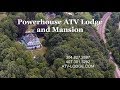 Powerhouse ATV Lodge and Mansion Overview