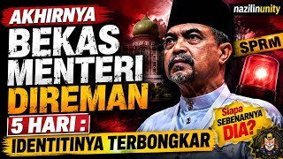 AKHIRNYA BEKAS MENTERI DIREMAN 5 Hari : identitinya terbongkar