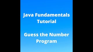 Java Fundamentals Tutorial for Beginners - Guess The Number