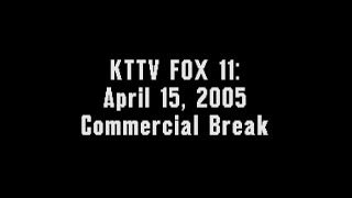 KTTV FOX 11 April 15, 2005 Commercial Break