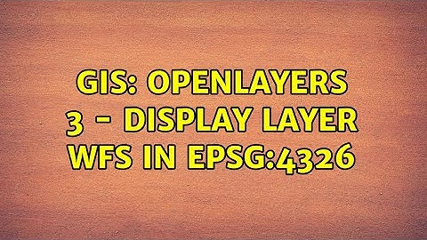 GIS: OpenLayers 3 - display layer WFS in EPSG:4326