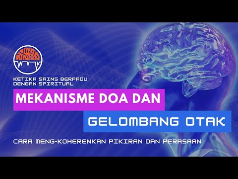 TERNYATA INI MEKANISME DOA YANG SELAMA INI HILANG. RASAMU ADALAH DOAMU SESUNGGUHNYA. KONDISI KOHEREN