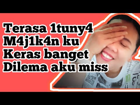 Berasa 1tuny4 M4j1k4nku ker4s banget aku dilema miss