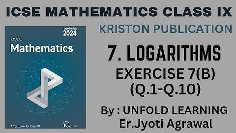 ICSE MATHEMATICS CLASS 9 || Kriston Publication || 7. Logarithms || Exercise 7(B)
