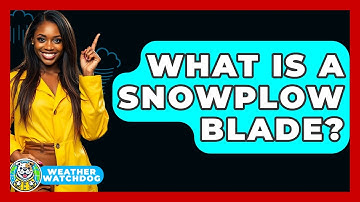 What Is A Snowplow Blade? - Weather Watchdog