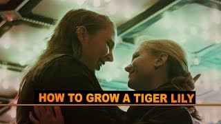 Watch How to Grow a Tiger Lily Trailer