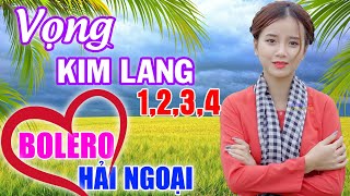 LK Bolero Hải Ngoại Đặc Sắc, Phối Mới Cực Chuẩn, Nhạc Tik Tok, Không Quảng Cáo - Vọng Kim Lang