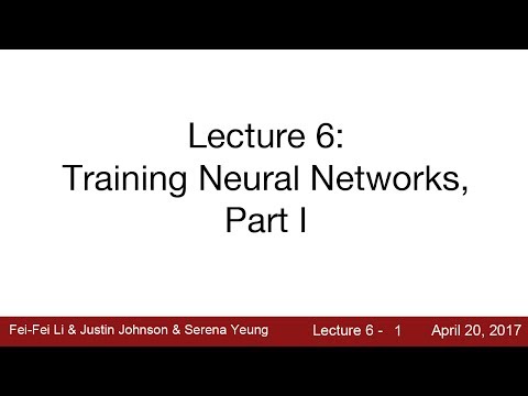 Lecture 6 | Training Neural Networks I