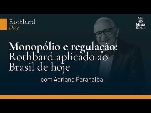 Monopoly and Regulation: Rothbard Applied to Today's Brazil