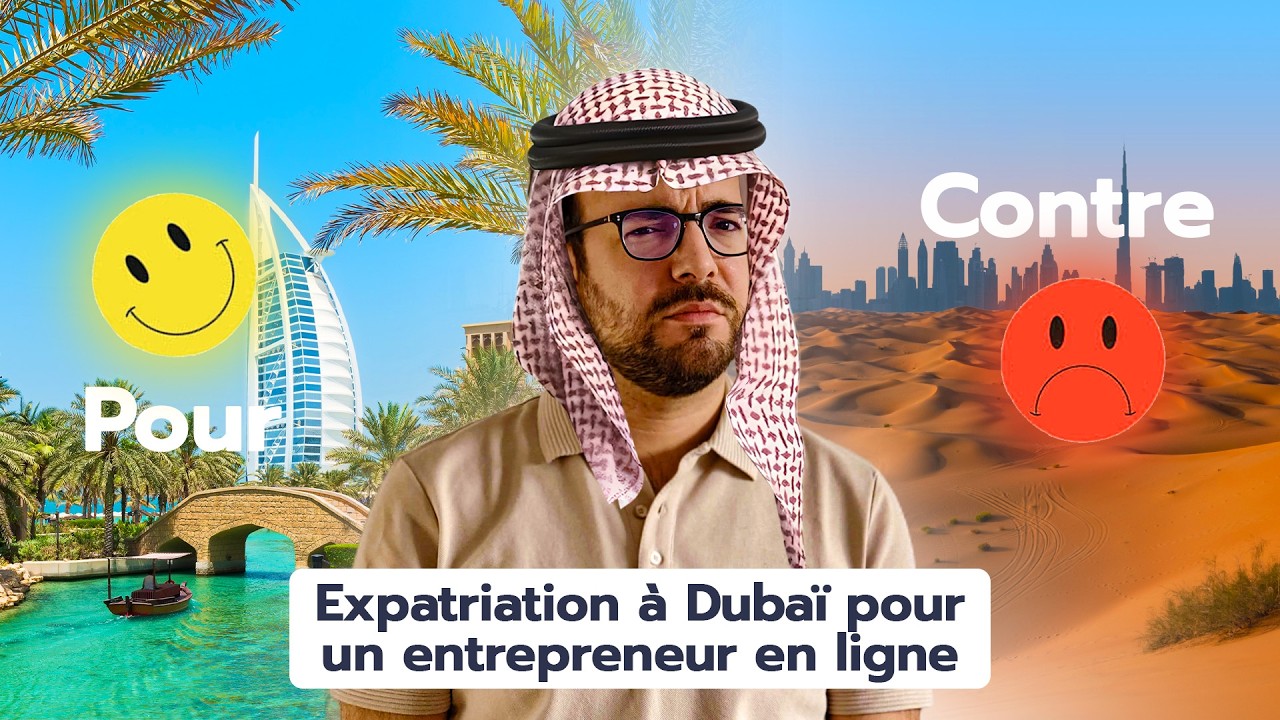 Expatriation à Dubaï pour un entrepreneur en ligne : Avantages et inconvénients