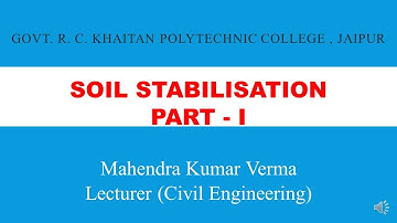 Soil Stabilisation Part-I II By Mahendra kumar Verma II CE 206 II GPC JAIPUR