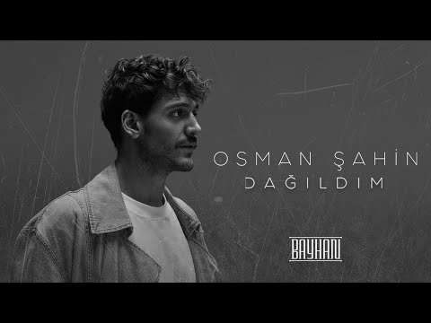 Osman Şahin - Dağıldım (Official Video)