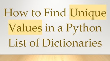How to Find Unique Values in a Python List of Dictionaries