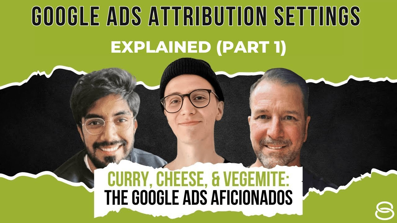 💣 Google Ads Attribution Settings Explained | Part 1 - YouTube