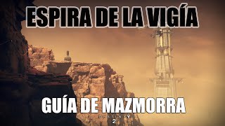 Espira de la vigía, guía de mazmorra - Destiny 2