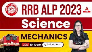 RRB ALP 2023 | RRB ALP Science Class by Arti Chaudhary | Mechanics
