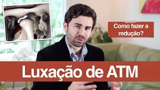 Travou e agora? Como reagir diante de um paciente com luxação da ATM