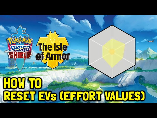 How to Reset Effort Values (EVs) in Isle of Armor - SAMURAI GAMERS