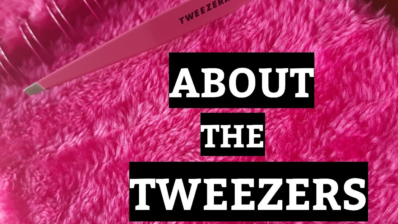 HOW TO TWEEZER| REVIEW OF TWEEZERMAN TWEEZERS