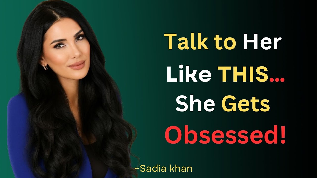 Женщина влюбляется в мужчин, которые говорят с ней ТАК! | Садия Хан | Женская психология
