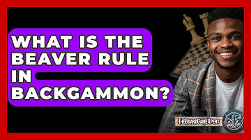 What Is the Beaver Rule in Backgammon? - The Board Game Xpert